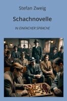 Stefan Zweig - Schachnovelle: In Einfacher Sprache, Häftad