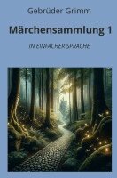 Gebrüder Grimm, André Graf - Märchensammlung 1: In Einfacher Sprache, Häftad