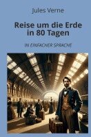 Jules Verne, André Graf - Reise um die Erde in 80 Tagen: In Einfacher Sprache, Häftad