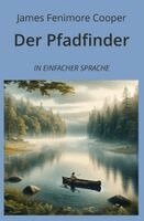 James Fenimore Cooper, André Graf - Der Pfadfinder: In Einfacher Sprache, Häftad