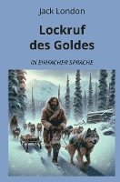 Lockruf des Goldes: In Einfacher Sprache 1