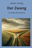 Stefan Zweig, André Graf - Der Zwang: In Einfacher Sprache, Häftad