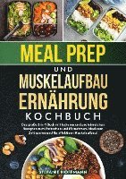 bokomslag Meal Prep und Muskelaufbau Ernährung Kochbuch