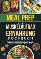 bokomslag Meal Prep und Muskelaufbau Ernährung Kochbuch