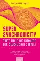 bokomslag SUPER SYNCHRONICITY - Tritt ein in die Frequenz der glücklichen Zufälle