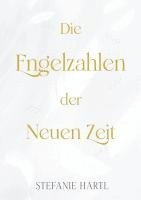 Die Engelzahlen der Neuen Zeit 1