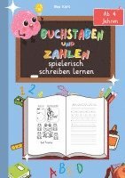 bokomslag Buchstaben und Zahlen spielerisch schreiben lernen inkl. Schwungübungen: