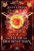 bokomslag Das Feuer der Drachenhüterin: Band 3
