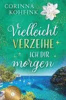 Corinna Kohfink - Vielleicht verzeihe ich dir morgen, Häftad. Tillgänglighet: Lägg i varukorg