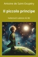 Antoine De Saint Exupéry, André Graf - Il piccolo principe: Italienisch Lektüre A2 - B2, Häftad