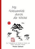 Martina Simonsen - Mit Achtsamkeit durch die Woche, Häftad