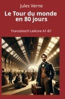 Jules Verne, André Graf - Le Tour du monde en 80 jours: Französisch Lektüre A1 - B1, Häftad