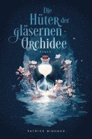 bokomslag Die Hüter der gläsernen Orchidee