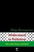 Helga Baumgarten - Widerstand in Palästina: Was wollen Hamas und Fatah?, Häftad