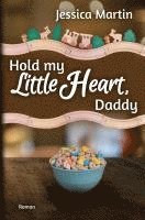 Jessica Martin - Hold my Little Heart, Daddy, Häftad