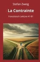 Stefan Zweig, André Graf - La Contrainte: Französisch Lektüre A1 - B1, Häftad