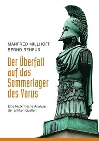 bokomslag Der Überfall auf das Sommerlager des Varus: Eine textkritische Analyse der antiken Quellen