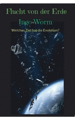 bokomslag Flucht von der Erde: Welches Ziel hat die Evolution?