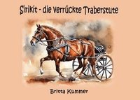 bokomslag Sirikit - die verrückte Traberstute