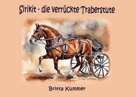 Sirikit - die verrückte Traberstute 1
