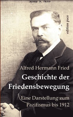 Alfred H Fried, Peter Bürger - Geschichte der Friedensbewegung, Häftad