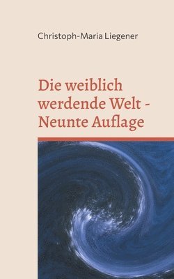 Christoph-Maria Liegener - weiblich werdende Welt, Häftad