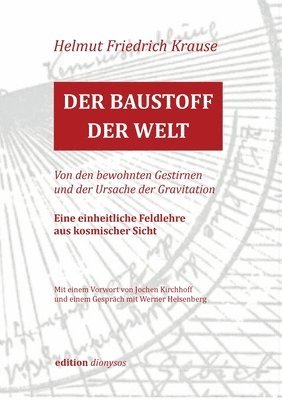 bokomslag Der Baustoff der Welt: Eine einheitliche Feldlehre aus kosmischer Sicht