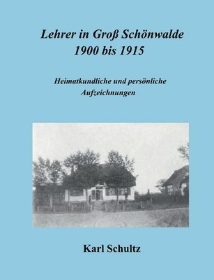 Lehrer in Groß Schönwalde 1900 bis 1915