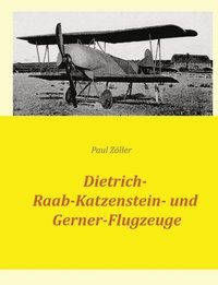 bokomslag Dietrich-, Raab-Katzenstein- und Gerner-Flugzeuge