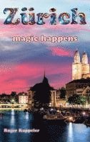 bokomslag Zürich - magic happens