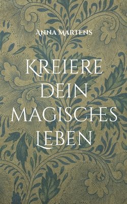 Kreiere dein magisches Leben 1