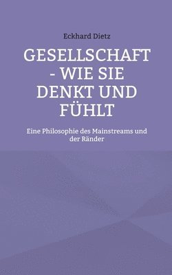 Gesellschaft - Wie sie denkt und fhlt 1