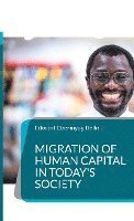 Migration of Human Capital in Today's Society 1