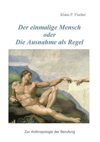 bokomslag Der einmalige Mensch oder die Ausnahme als Regel