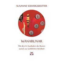 bokomslag WanaRunar: Mit den Ur-Symbolen der Runen zurück zur weiblichen Weisheit