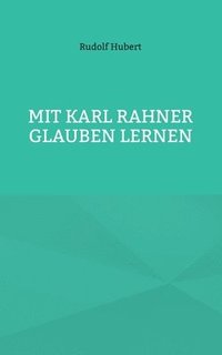 bokomslag Mit Karl Rahner glauben lernen