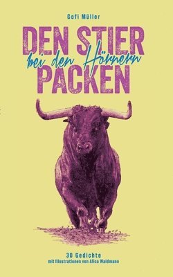 bokomslag Den Stier bei den Hörnern packen