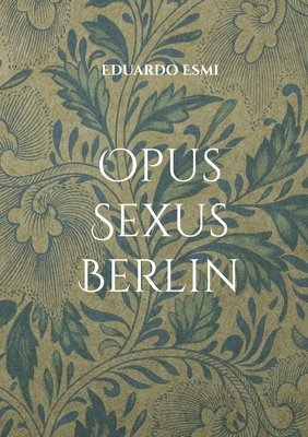 bokomslag Opus Sexus Berlin