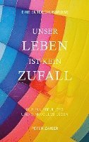 bokomslag Unser Leben ist kein Zufall: Für ein erfülltes und sinnvolles Leben