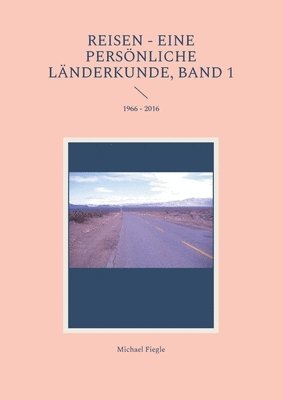 bokomslag Reisen - Eine persnliche Lnderkunde, Band 1