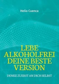 bokomslag Lebe Alkoholfrei deine beste Version