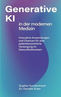 bokomslag Einsatz Generativer KI in der modernen Medizin