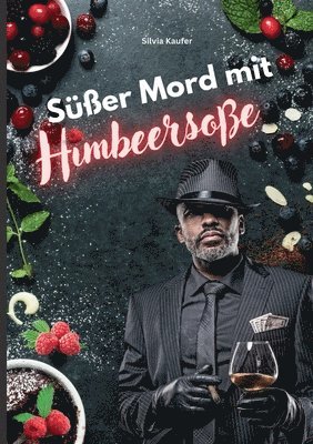 Süßer Mord mit Himbeersoße