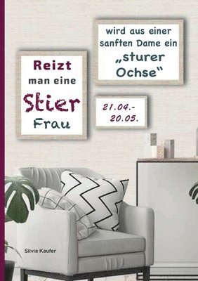 bokomslag Reizt man eine Stier Frau, wird aus einer sanften Dame ein sturer Ochse