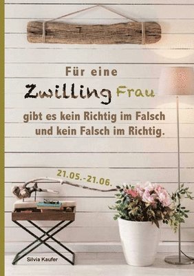 bokomslag Fr eine Zwilling Frau gibt es kein Richtig im Falsch und kein Falsch im Richtig