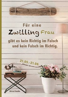 bokomslag Für eine Zwilling Frau gibt es kein Richtig im Falsch und kein Falsch im Richtig