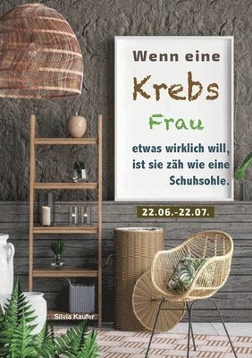 bokomslag Wenn eine Krebs Frau etwas wirklich will, ist sie zh wie eine Schuhsohle