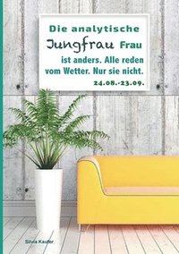 bokomslag analytische Jungfrau Frau ist anders. Alle reden vom Wetter. Nur sie nicht.