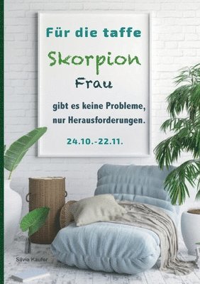 bokomslag Fr die taffe Skorpion Frau gibt es keine Probleme, nur Herausforderungen