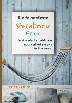 bokomslag Die felsenfeste Steinbock Frau baut weder Luftschlsser noch verliert sie sich in Illusionen